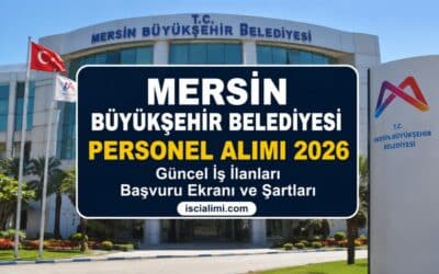 Mersin Büyükşehir Belediyesi Personel Alımı 2026 – Güncel İş İlanları Başvuru Ekranı ve Şartları