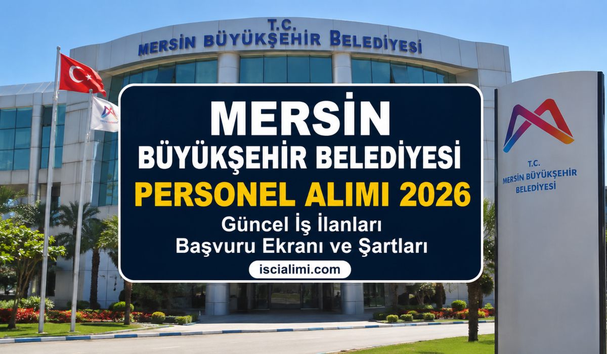 Mersin Büyükşehir Belediyesi Personel Alımı 2026 – Güncel İş İlanları Başvuru Ekranı ve Şartları