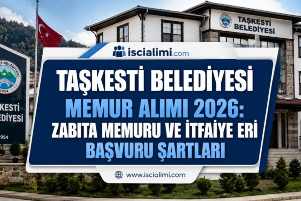 Taşkesti Belediyesi Memur Alımı 2026: Zabıta Memuru ve İtfaiye Eri Başvuru Şartları