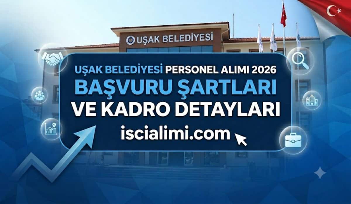 Uşak Belediyesi Personel Alımı 2026 – Başvuru Şartları ve Kadro Detayları