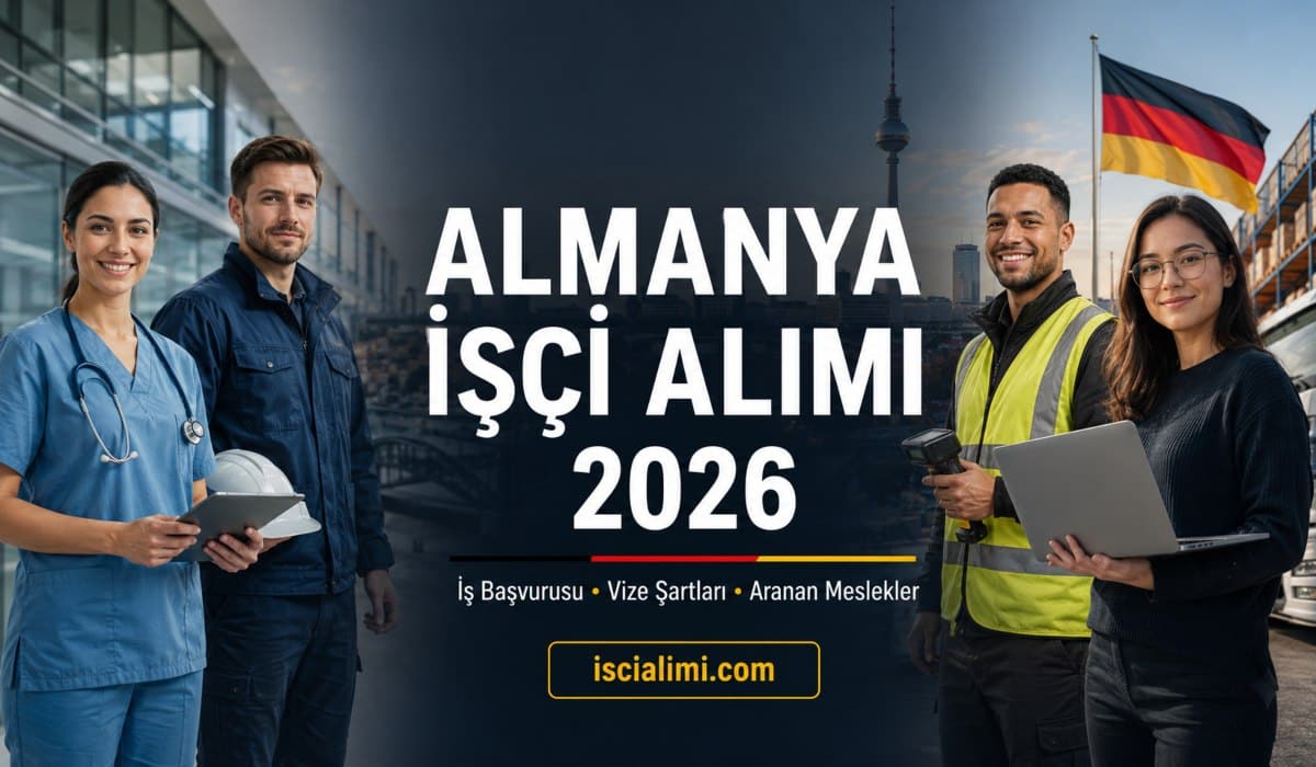 Almanya İşçi Alımı 2026: İş Başvurusu, Vize Şartları ve Aranan Meslekler