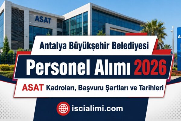 Antalya Büyükşehir Belediyesi Personel Alımı 2026: ASAT Kadroları, Başvuru Şartları ve Tarihleri