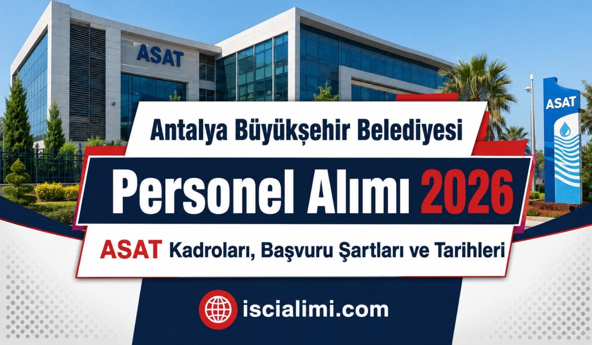Antalya Büyükşehir Belediyesi Personel Alımı 2026: ASAT Kadroları, Başvuru Şartları ve Tarihleri