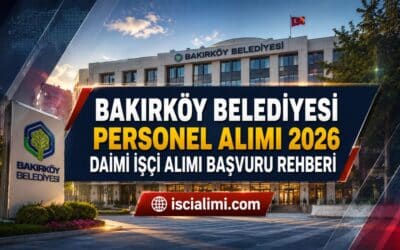 Bakırköy Belediyesi Personel Alımı 2026: 52 Daimi İşçi Alımı Başvuru Rehberi