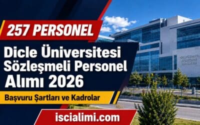 Dicle Üniversitesi 257 Sözleşmeli Personel Alımı 2026: KPSS 55 Puanla Başvuru Şartları ve Kadrolar