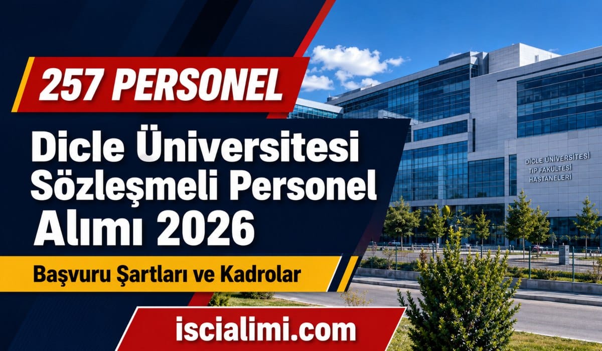 Dicle Üniversitesi 257 Sözleşmeli Personel Alımı 2026: KPSS 55 Puanla Başvuru Şartları ve Kadrolar
