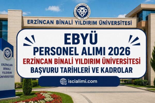 EBYÜ Personel Alımı 2026: Erzincan Binali Yıldırım Üniversitesi Başvuru Tarihleri ve Kadrolar