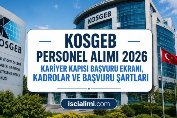 KOSGEB Personel Alımı 2026: Kariyer Kapısı Başvuru Ekranı, Kadrolar ve Başvuru Şartları
