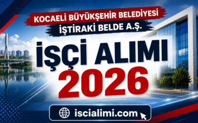 Kocaeli Büyükşehir Belediyesi İştiraki Belde A.Ş. İşçi Alımı 2026: 6 Farklı Kadroda 31 Personel Alınacak