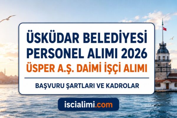 Üsküdar Belediyesi Personel Alımı 2026: ÜSPER A.Ş. 38 Daimi İşçi Alımı Başvuru Şartları ve Kadrolar