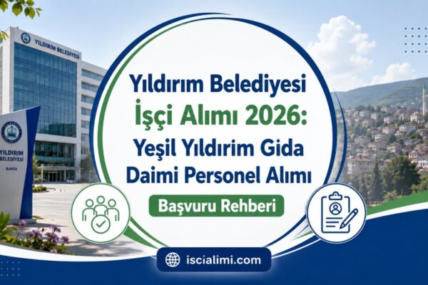 Yıldırım Belediyesi İşçi Alımı 2026: Yeşil Yıldırım Gıda 30 Daimi Personel Alımı Başvuru Rehberi