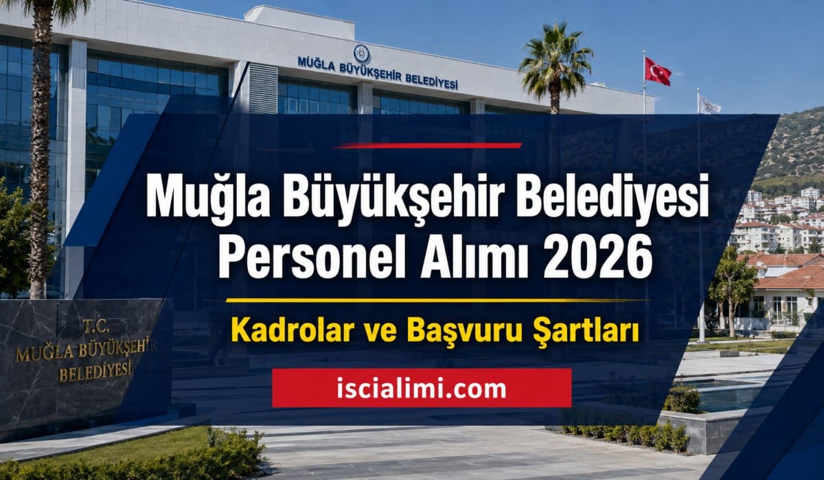 Muğla Büyükşehir Belediyesi Personel Alımı 2026 İlanı: Güncel İş İlanları ve Başvuru Şartları
