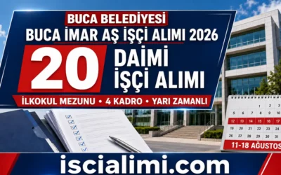 Buca Belediyesi Şirketi 20 Daimi İşçi Alımı 2026: En AZ İlkokul Mezunu Başvuru Rehberi