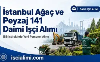 İstanbul Ağaç ve Peyzaj 141 Daimi İşçi Alımı 2026: Kadrolar, Şartlar ve İBB Kariyer İş Başvurusu
