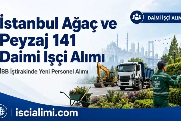 İstanbul Ağaç ve Peyzaj 141 Daimi İşçi Alımı 2026: Kadrolar, Şartlar ve İBB Kariyer İş Başvurusu