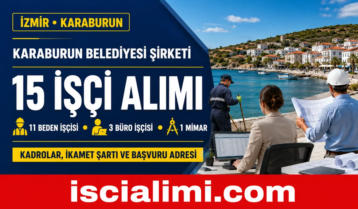 Karaburun Belediyesi 15 İşçi Alımı 2026: Kadrolar, İkamet Şartı ve Başvuru Adresi